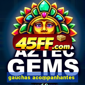 gauchas acompanhantes
